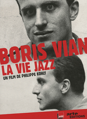 Boris Vian, la vie jazz de Philippe Kohly